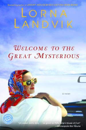 Cover of the book Welcome to the Great Mysterious by Mariah Stewart