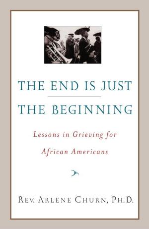 Cover of the book The End Is Just the Beginning by Cale Young Rice