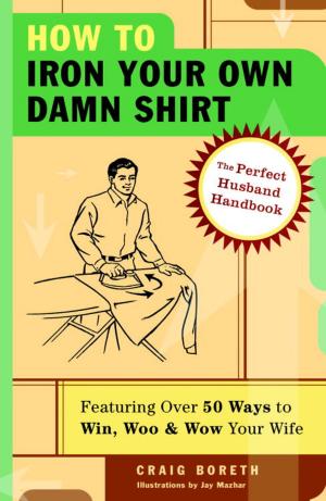 Book cover of How to Iron Your Own Damn Shirt