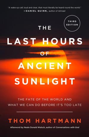 Cover of the book The Last Hours of Ancient Sunlight: Revised and Updated Third Edition by Terry Sanderson