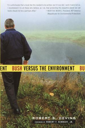 Cover of the book Bush Versus the Environment by Leon Fleisher, Anne Midgette