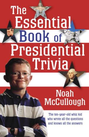 Cover of the book The Essential Book of Presidential Trivia by Peggy Brill, Gerald Secor Couzens
