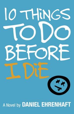 Cover of the book 10 Things to Do Before I Die by James T. de Kay
