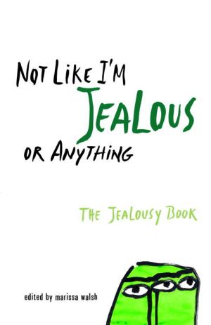 Cover of the book Not Like I'm Jealous or Anything by Sarah Albee