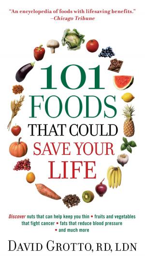 Cover of the book 101 Foods That Could Save Your Life by James Bradley, Ron Powers