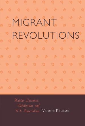 Cover of the book Migrant Revolutions by Donna Kay Cindy Kakonge