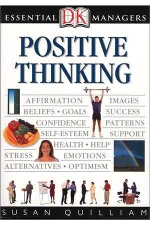 Cover of the book DK Essential Managers: Positive Thinking by Coleen O'Shea, Marilyn Allen