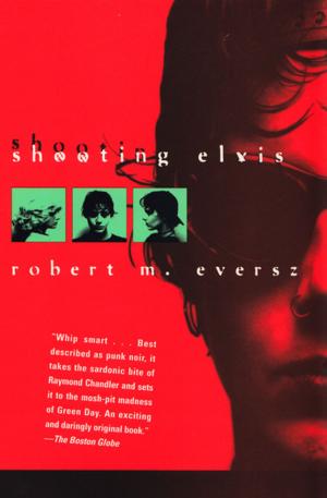 Cover of the book Shooting Elvis by Alledria Hurt
