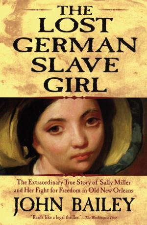 Cover of the book The Lost German Slave Girl by J. J. Connolly