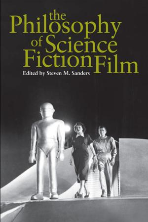 Cover of the book The Philosophy of Science Fiction Film by Chris M. Calkins, Ginette Aley, Jaime Amanda Martinez, Ernest Abel, F. Lawrence McFall Jr., Kevin M. Levin, Ervin L. Jordan Jr., John M. McClure