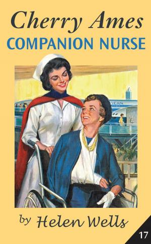 Cover of the book Cherry Ames, Companion Nurse by Ms. Jacqueline M. Green, CNS, CCRN, Dr. Anthony J. Chiaramida, MD, FACC