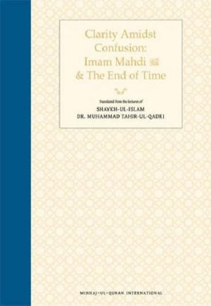 Book cover of Clarity Amidst Confusion: Imam Mahdi and the End of Time