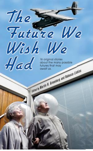 Cover of the book The Future We Wish We Had by Tanya Huff