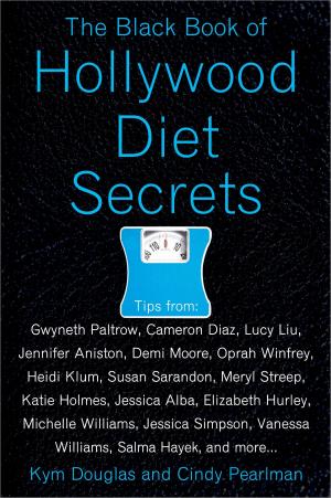 Cover of the book The Black Book of Hollywood Diet Secrets by Victoria Laurie