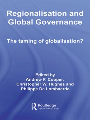Cover of the book Regionalisation and Global Governance by Anne Anderson, Richard Gerrish, Lyn Layton, Jenny Morgan, Christina Tilstone, Anna Williams