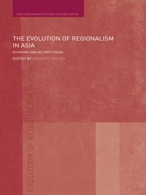 Cover of the book The Evolution of Regionalism in Asia by John Epp