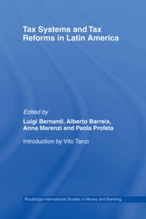 Cover of the book Tax Systems and Tax Reforms in Latin America by Dr Anna Brechta Sapir Abulafia, Anna Abulafia