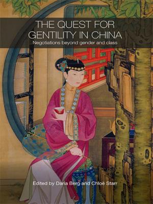 Cover of the book The Quest for Gentility in China by Erika G. King