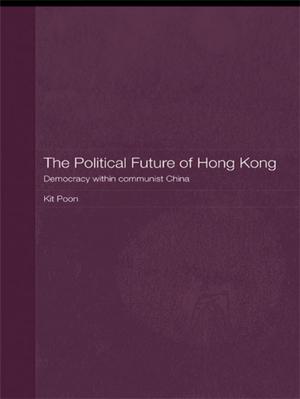 Cover of the book The Political Future of Hong Kong by Jean Roberts