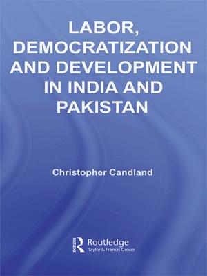Book cover of Labor, Democratization and Development in India and Pakistan