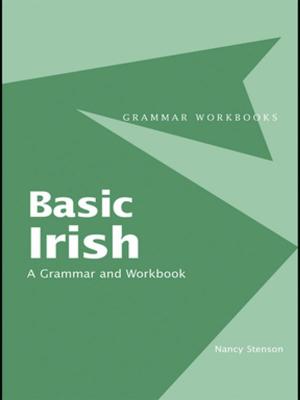 Cover of the book Basic Irish: A Grammar and Workbook by William Jackson, Nigel Dudley, Jean-Paul Jeanrenaud, Sue Stolton, Rodolphe Schlaepfer