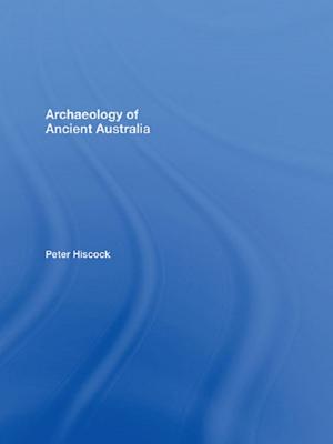Cover of the book Archaeology of Ancient Australia by Morton A. Heller, Edouard Gentaz