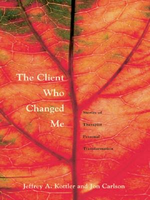 Cover of the book The Client Who Changed Me by Greg F. Burton, Eva K. Jermakowicz