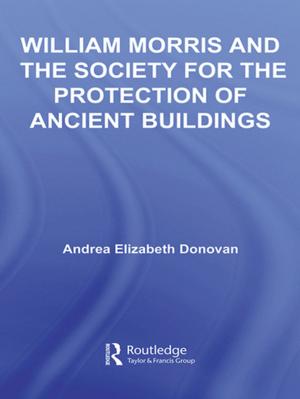 Cover of the book William Morris and the Society for the Protection of Ancient Buildings by Dennis W. Johnson