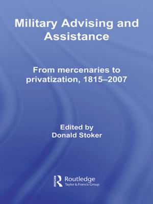 Cover of the book Military Advising and Assistance by John Oakland