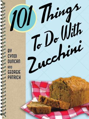 Cover of the book 101 Things to Do with Zucchini by Donna Kelly, Sandra Hoopes