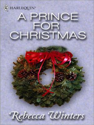 Cover of the book A Prince For Christmas by Heather MacAllister