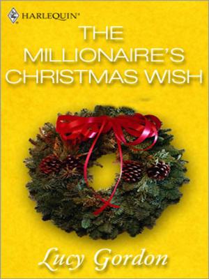 Cover of the book The Millionaire's Christmas Wish by Soraya Lane