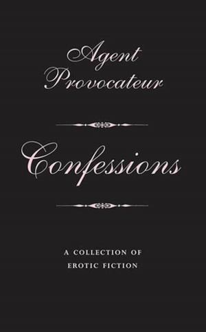 Cover of the book Agent Provocateur: Confessions by Jane Casey