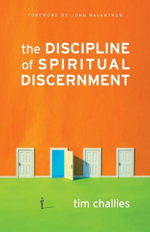 Cover of the book The Discipline of Spiritual Discernment (Foreword by John MacArthur) by Mitchell M. Kim
