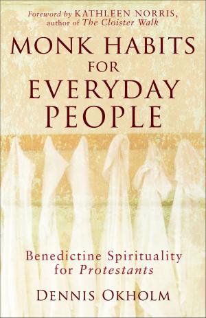Cover of the book Monk Habits for Everyday People by Suzanne Woods Fisher