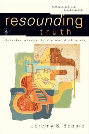 Cover of the book Resounding Truth (Engaging Culture) by Derek Melleby