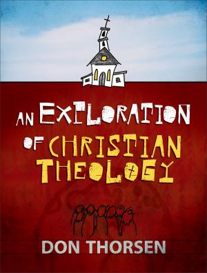 Cover of the book Exploration of Christian Theology, An by Dennis Rainey, Barbara Rainey