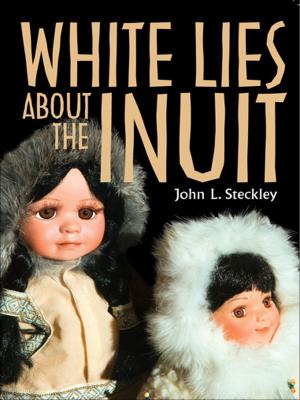 Book cover of White Lies About the Inuit