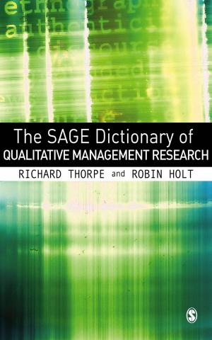 Cover of the book The SAGE Dictionary of Qualitative Management Research by Amy Mollett, Cheryl Brumley, Chris Gilson, Sierra Williams