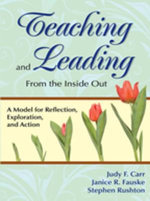 Cover of the book Teaching and Leading From the Inside Out by Rosamund Davies, Gauti Sigthorsson