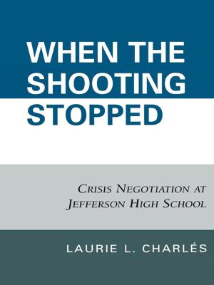Cover of the book When the Shooting Stopped by Journal of School Public Relations