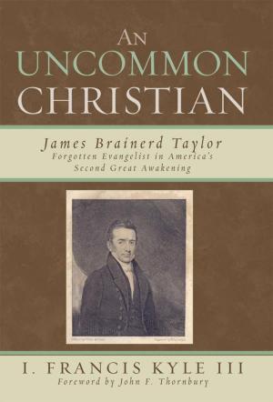 Cover of the book An Uncommon Christian by 