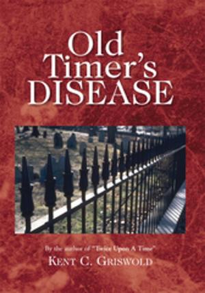 Cover of the book Old Timer's Disease by Kent Gill