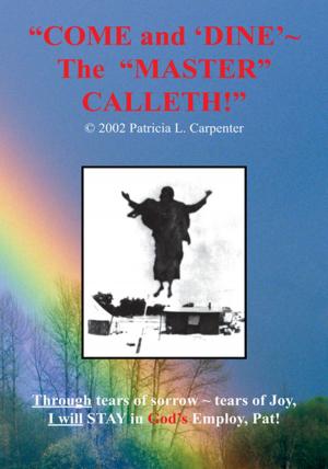 Cover of the book "Come and ‘Dine' ~ the Master Calleth!" by HG, JAS