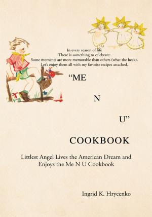 Cover of the book Me N U Cookbook by Phillip Yanke