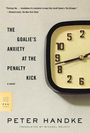 Cover of the book The Goalie's Anxiety at the Penalty Kick by Shirley Barrett