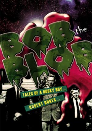 Cover of the book Bob the Blob by K. Patrick Bonovich