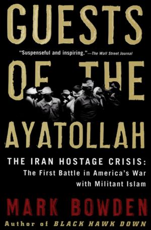 Cover of the book Guests of the Ayatollah by Mark Bowden