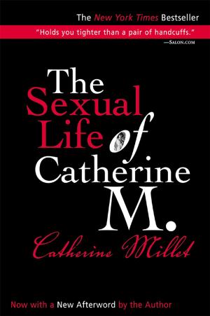 Cover of the book The Sexual Life of Catherine M. by Marquis de Sade, Richard Seaver, Austryn Wainhouse