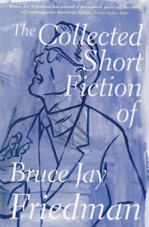 Book cover of The Collected Short Fiction of Bruce Jay Friedman